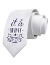 It Is What It Is Printed White Necktie