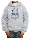 It Is What It Is Youth Hoodie Pullover Sweatshirt-Youth Hoodie-TooLoud-Ash-XS-Davson Sales