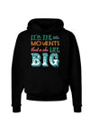 Itâ€™s the Little Moments that Make Life Big - Color Dark Hoodie Sweatshirt-Hoodie-TooLoud-Black-Small-Davson Sales