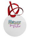 It's Friday - Drink Up Circular Metal Ornament-Ornament-TooLoud-White-Davson Sales