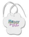 It's Friday - Drink Up Paw Print Shaped Ornament-Ornament-TooLoud-White-Davson Sales