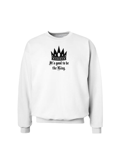 It's Good to be the King - Boss Day Sweatshirt-Sweatshirts-TooLoud-White-Small-Davson Sales