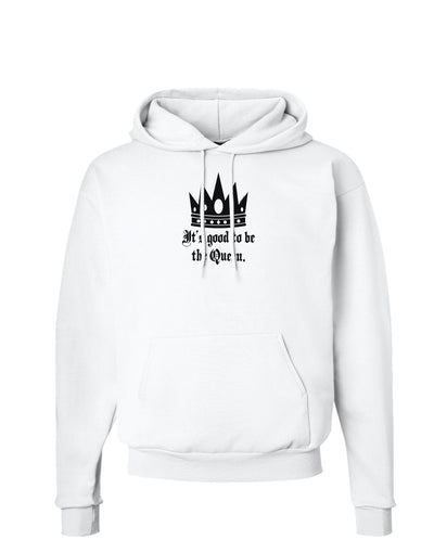 It's Good to be the Queen - Boss Day Hoodie Sweatshirt-Hoodie-TooLoud-White-Small-Davson Sales