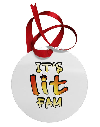 It's Lit Fam Circular Metal Ornament-Ornament-TooLoud-White-Davson Sales