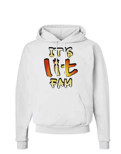 It's Lit Fam Hoodie Sweatshirt-Hoodie-TooLoud-White-Small-Davson Sales