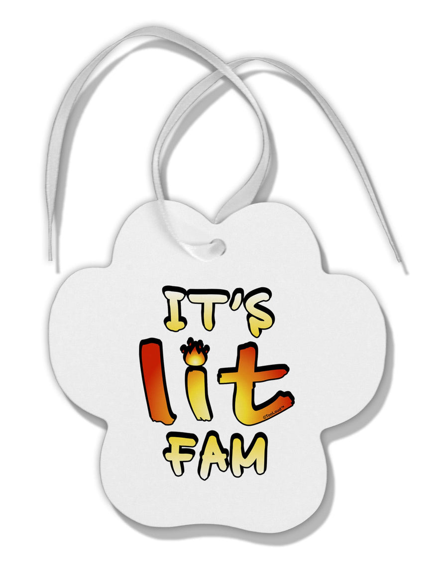 It's Lit Fam Paw Print Shaped Ornament-Ornament-TooLoud-White-Davson Sales