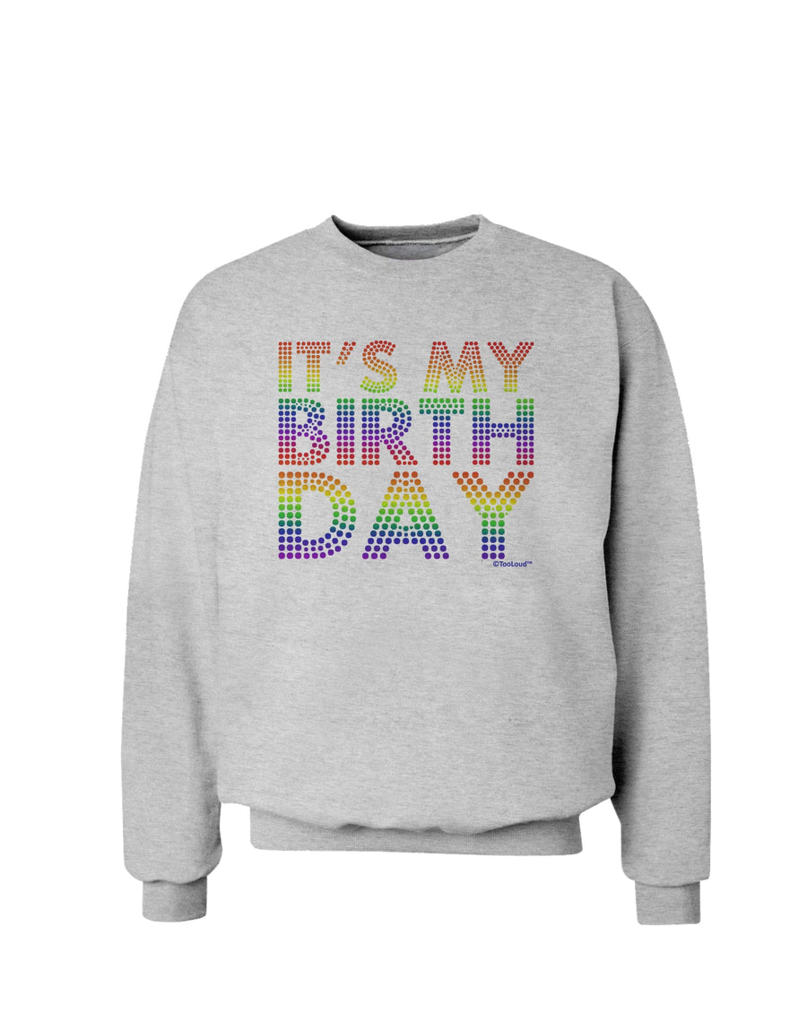 It's My Birthday - Candy Colored Dots Sweatshirt by TooLoud-Sweatshirts-TooLoud-White-Small-Davson Sales