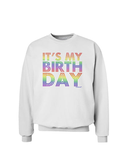 It's My Birthday - Candy Colored Dots Sweatshirt by TooLoud-Sweatshirts-TooLoud-White-Small-Davson Sales