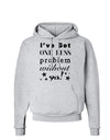 I've Got One Less Problem Without Ya! Hoodie Sweatshirt-Hoodie-TooLoud-AshGray-Small-Davson Sales