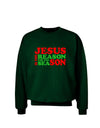 Jesus is the Reason for the Season Christmas Adult Dark Sweatshirt-Sweatshirts-TooLoud-Deep-Forest-Green-Small-Davson Sales