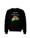 Jingle All the Way - holly Adult Dark Sweatshirt-Sweatshirts-TooLoud-Black-Small-Davson Sales