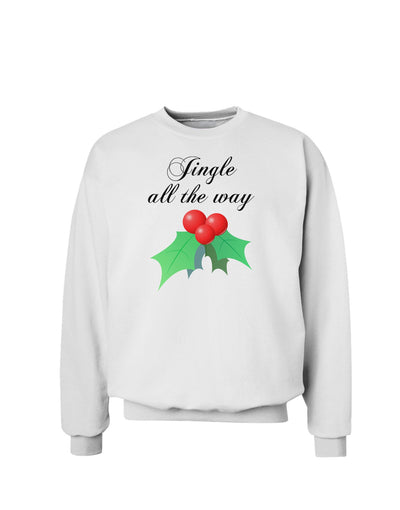 Jingle All the Way - holly Sweatshirt-Sweatshirts-TooLoud-White-Small-Davson Sales