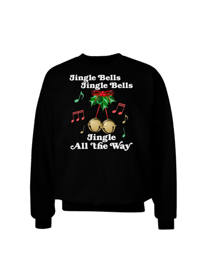 Jingle Bells All the way Adult Dark Sweatshirt-Sweatshirts-TooLoud-Black-Small-Davson Sales