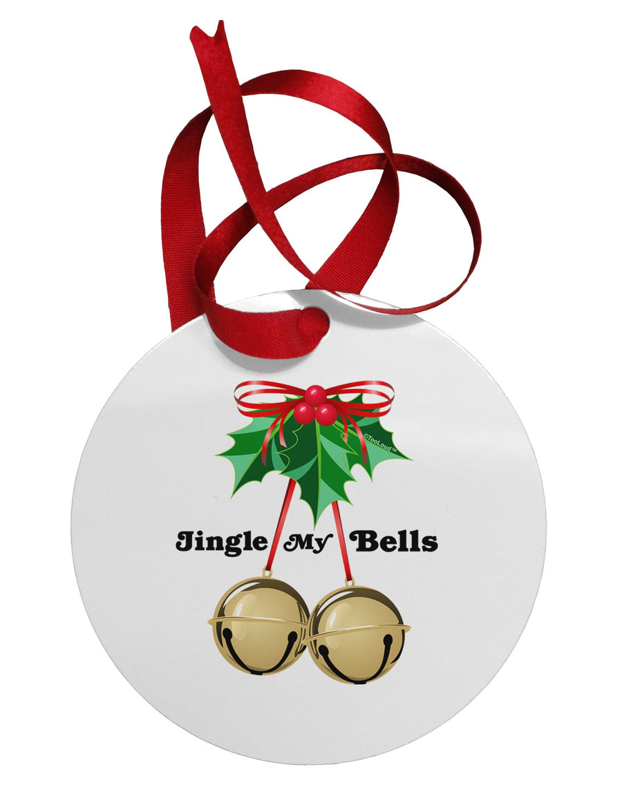 Jingle My Bells Circular Metal Ornament-Ornament-TooLoud-White-Davson Sales