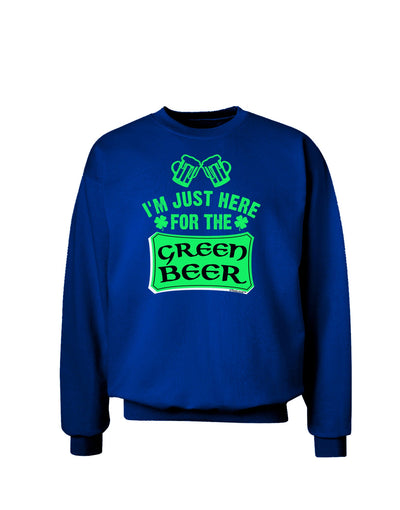 Just Here For The Green Beer Adult Dark Sweatshirt-Sweatshirts-TooLoud-Deep-Royal-Blue-Small-Davson Sales