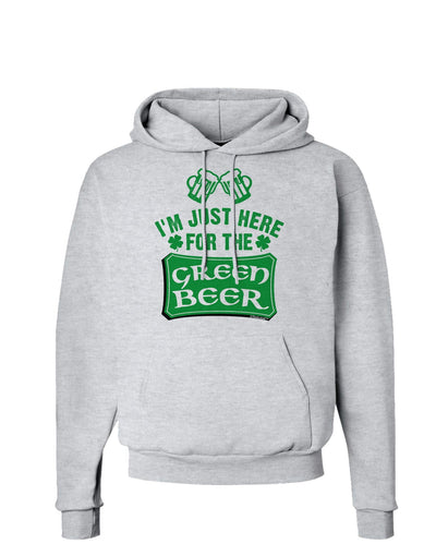 Just Here For The Green Beer Hoodie Sweatshirt-Hoodie-TooLoud-AshGray-Small-Davson Sales