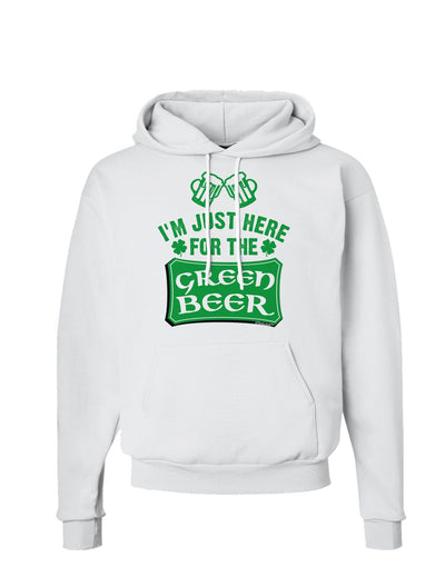 Just Here For The Green Beer Hoodie Sweatshirt-Hoodie-TooLoud-White-Small-Davson Sales