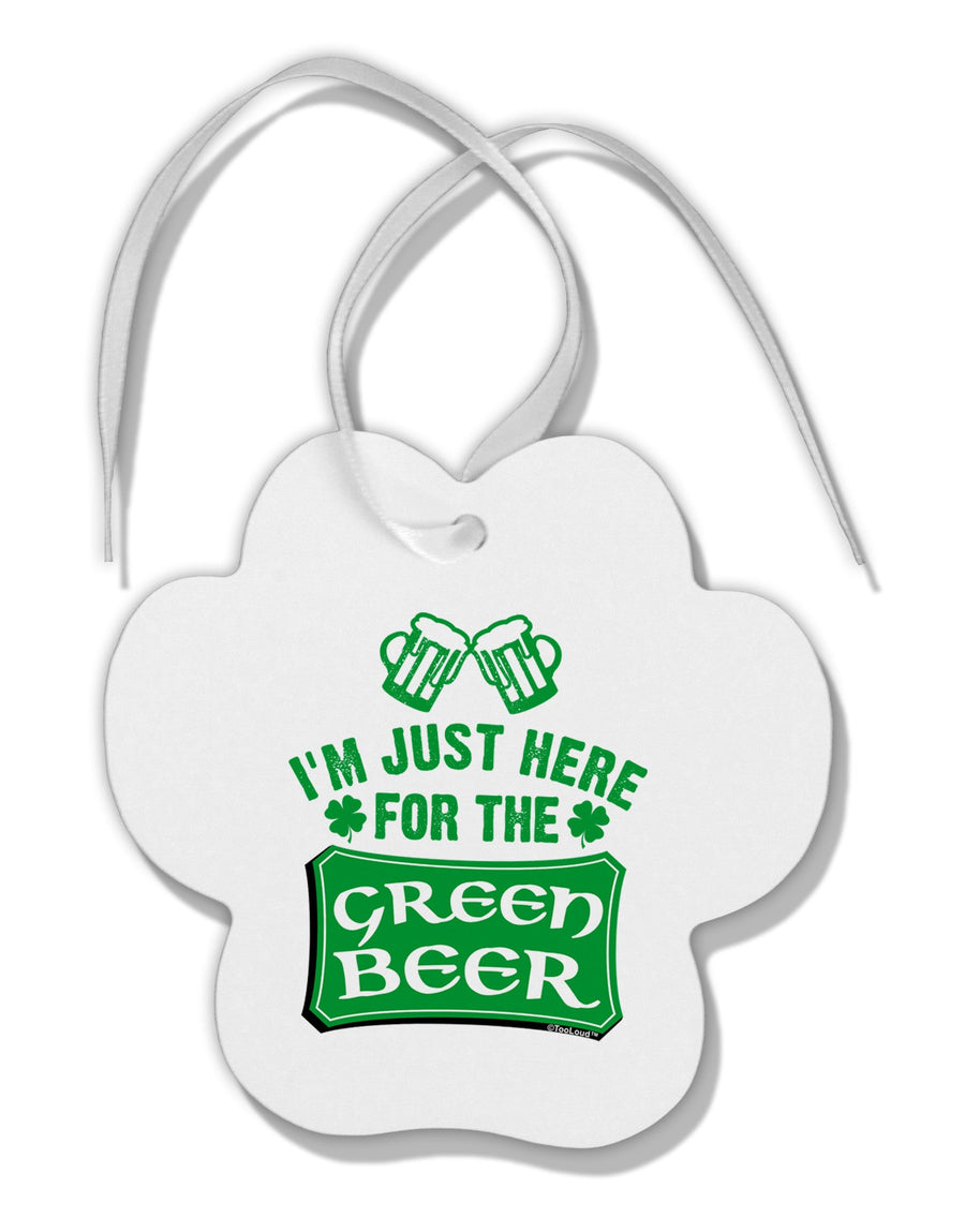 Just Here For The Green Beer Paw Print Shaped Ornament-Ornament-TooLoud-White-Davson Sales