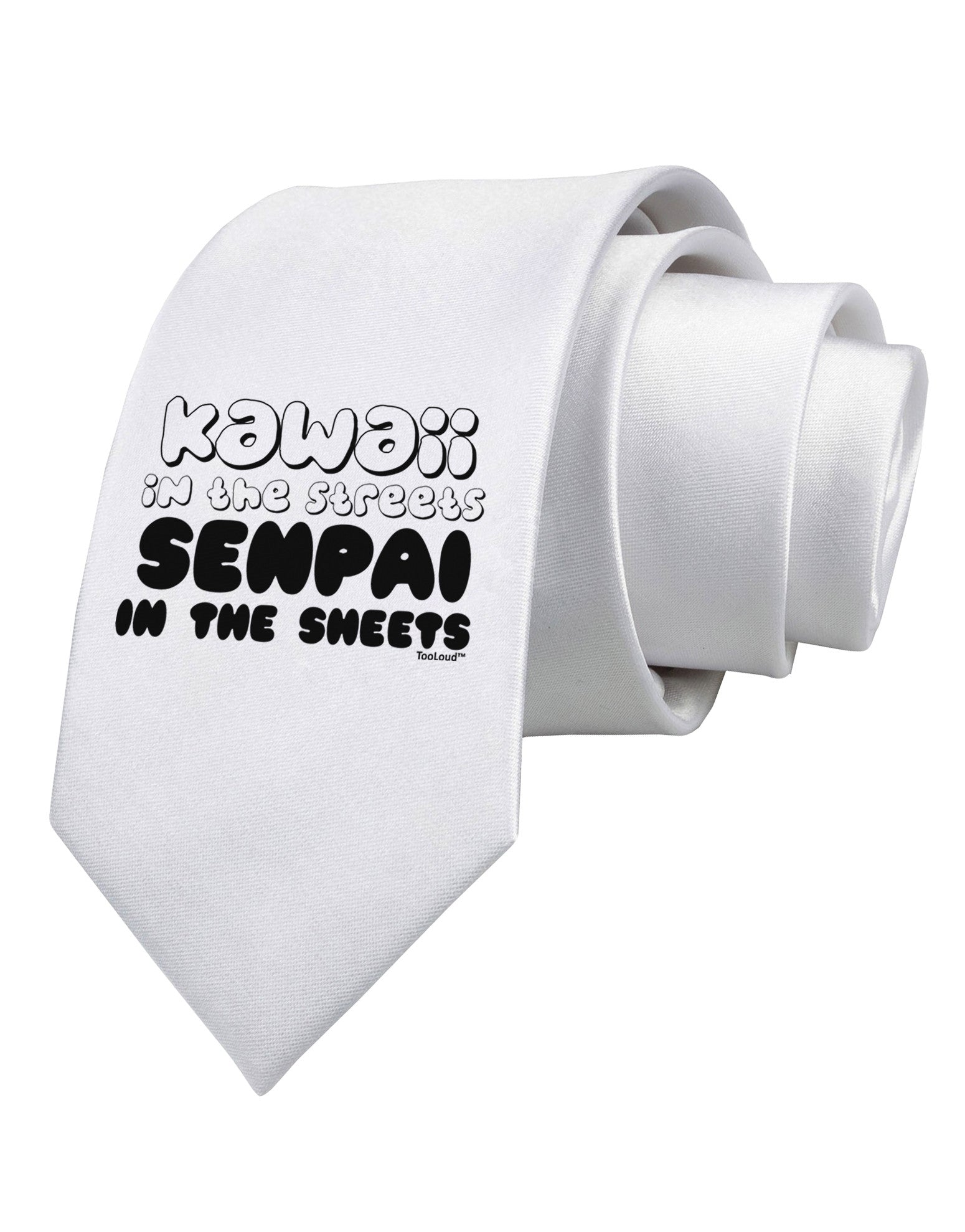 Kawaii in the Streets Senpai in the Sheets Printed White Necktie by TooLoud
