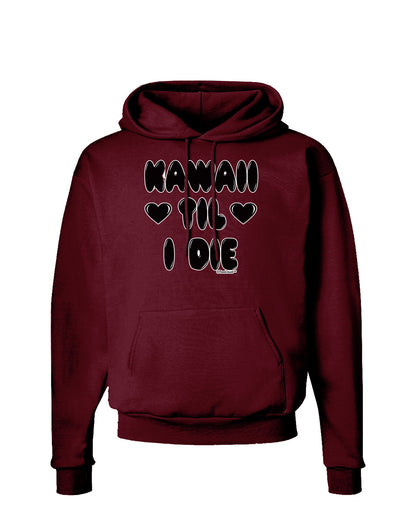 Kawaii Til I Die - Design Dark Hoodie Sweatshirt by TooLoud-Hoodie-TooLoud-Maroon-Small-Davson Sales