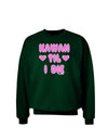 Kawaii Til I Die - Design - Magenta Adult Dark Sweatshirt by TooLoud-Sweatshirts-TooLoud-Deep-Forest-Green-Small-Davson Sales