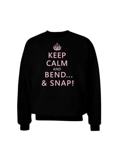 Keep Calm and Bend and Snap Adult Dark Sweatshirt-Sweatshirts-TooLoud-Black-Small-Davson Sales