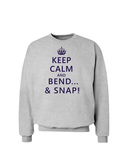 Keep Calm and Bend and Snap Sweatshirt-Sweatshirts-TooLoud-AshGray-Small-Davson Sales