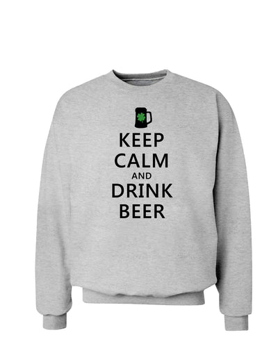 Keep Calm and Drink Beer St. Patrick's Day Sweatshirt-Sweatshirts-TooLoud-Ash Gray-Small-Davson Sales