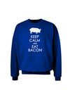 Keep Calm and Eat Bacon Adult Dark Sweatshirt-Sweatshirt-TooLoud-Deep-Royal-Blue-Small-Davson Sales