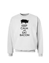 Keep Calm and Eat Bacon Sweatshirt-Sweatshirt-TooLoud-White-Small-Davson Sales