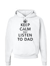 Keep Calm and Listen to Dad Hoodie Sweatshirt-Hoodie-TooLoud-White-Small-Davson Sales