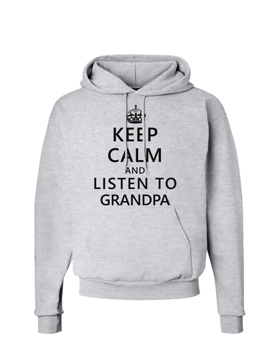 Keep Calm and Listen To Grandpa Hoodie Sweatshirt-Hoodie-TooLoud-White-Small-Davson Sales