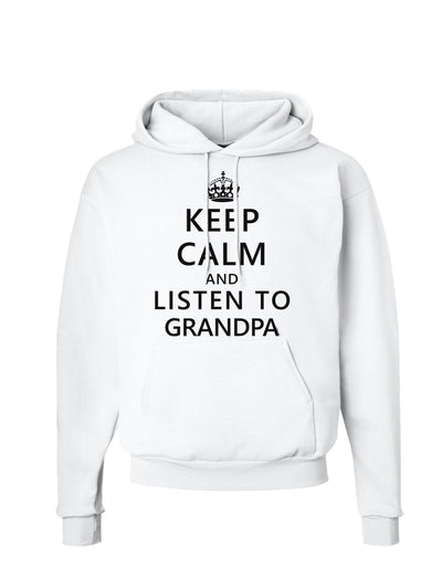 Keep Calm and Listen To Grandpa Hoodie Sweatshirt-Hoodie-TooLoud-White-Small-Davson Sales