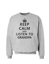 Keep Calm and Listen To Grandpa Sweatshirt-Sweatshirts-TooLoud-AshGray-Small-Davson Sales