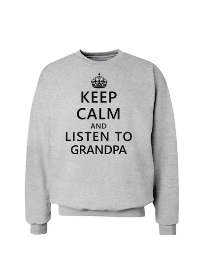 Keep Calm and Listen To Grandpa Sweatshirt-Sweatshirts-TooLoud-AshGray-Small-Davson Sales