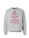 Keep Calm and Listen To Mom Sweatshirt-Sweatshirts-TooLoud-AshGray-Small-Davson Sales