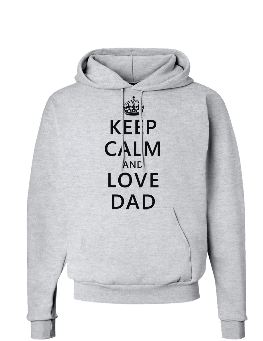 Keep Calm and Love Dad Hoodie Sweatshirt-Hoodie-TooLoud-White-Small-Davson Sales