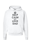 Keep Calm and Love Dad Hoodie Sweatshirt-Hoodie-TooLoud-White-Small-Davson Sales