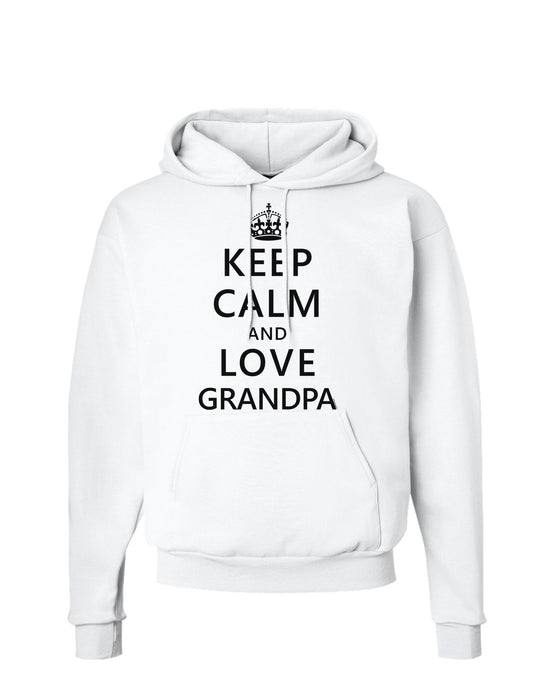 Keep Calm and Love Grandpa Hoodie Sweatshirt-Hoodie-TooLoud-White-Small-Davson Sales