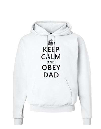 Keep Calm and Obey Dad Hoodie Sweatshirt-Hoodie-TooLoud-White-Small-Davson Sales