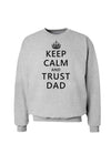 Keep Calm and Trust Dad Sweatshirt-Sweatshirts-TooLoud-AshGray-Small-Davson Sales