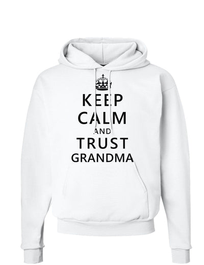 Keep Calm and Trust Grandma Hoodie Sweatshirt-Hoodie-TooLoud-White-Small-Davson Sales