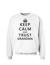 Keep Calm and Trust Grandma Sweatshirt-Sweatshirts-TooLoud-White-Small-Davson Sales