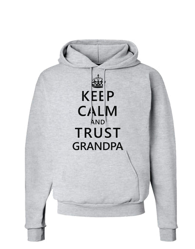 Keep Calm and Trust Grandpa Hoodie Sweatshirt-Hoodie-TooLoud-AshGray-Small-Davson Sales