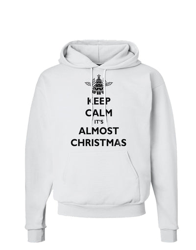 Keep Calm It's Almost Christmas Hoodie Sweatshirt-Hoodie-TooLoud-White-Small-Davson Sales