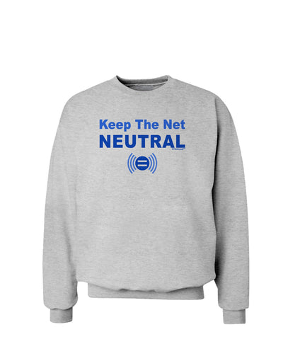 Keep the Net Neutral Sweatshirt-Sweatshirts-TooLoud-AshGray-Small-Davson Sales