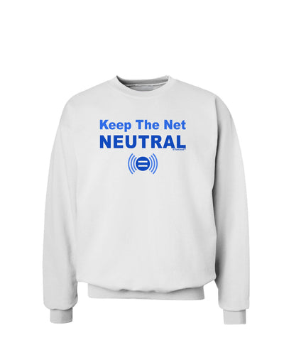 Keep the Net Neutral Sweatshirt-Sweatshirts-TooLoud-White-Small-Davson Sales