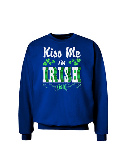 Kiss Me I'm Irish-ish Adult Dark Sweatshirt-Sweatshirts-TooLoud-Deep-Royal-Blue-Small-Davson Sales