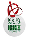 Kiss Me I'm Irish-ish Circular Metal Ornament-Ornament-TooLoud-White-Davson Sales