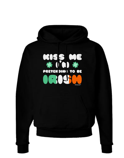 Kiss Me I'm Pretending to Be Irish Dark Hoodie Sweatshirt by TooLoud-Hoodie-TooLoud-Black-Small-Davson Sales